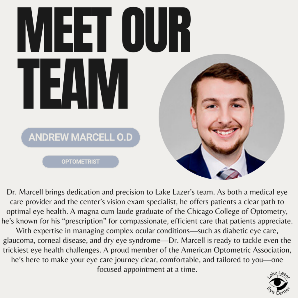 Dr. Marcell brings dedication and precision to Lake Lazer's team. As both a medical eye care provider and the center's vision exam specialist, he offers patients a clear path to optimal eye health. A magna cum laude graduate of the Chicago College of Optometry, he's known for his "presciption" for compassionate, efficient care that patients appreciate. With expertise in managing complex ocular conditions - such as diabetic eye care, glaucoma, corneal disease, and dry eye syndrome - Dr. Marcell is ready to tackle even the trickiest eye health challenges. A proud member of the American Optometric Association, he's her to make your eye care journey clear, comfortable, and tailored to you - one focused appointment at a time.