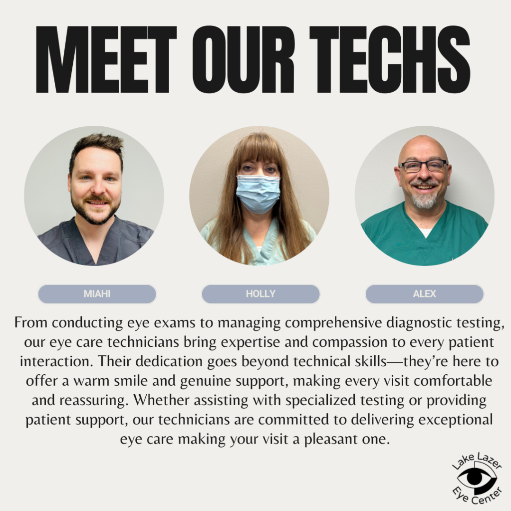 Meet Our Techs - From conducting eye exams to managing comprehensive diagnostic testing, our eye care technicians bring expertise and compassion to every patient interaction. Their dedication goes beyond technical skills - they're here to offer a warm smile and genuine support, making every visit comfortable and reassuring. Whether assisting with specialized testing or providing patient support, our technicians are committed to delivering exceptional eye care making your visit a pleasant one.